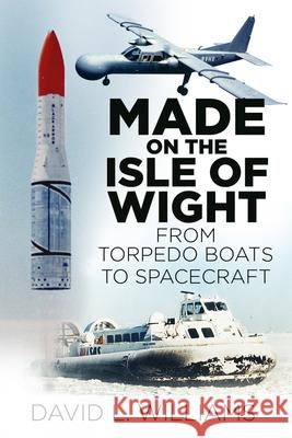 Made on the Isle of Wight: From Torpedo Boats to Spacecraft