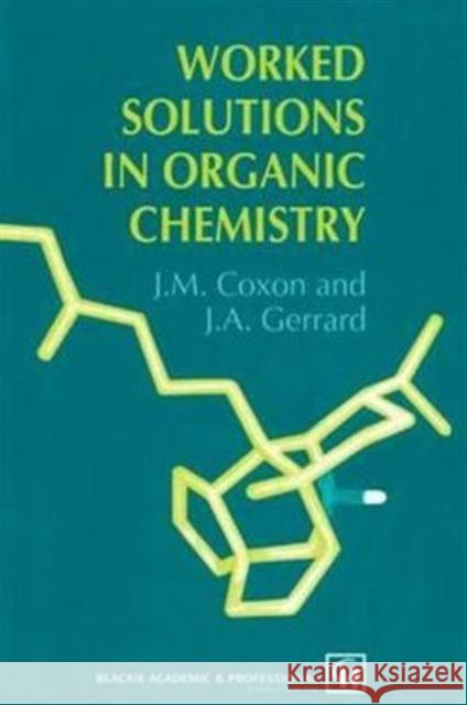 Worked Solutions in Organic Chemistry: Companion Volume to Principles of Organic Synthesis