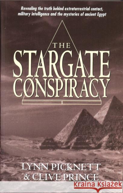 Stargate Conspiracy: Revealing the truth behind extraterrestrial contact, military intelligence and the mysteries of ancient Egypt