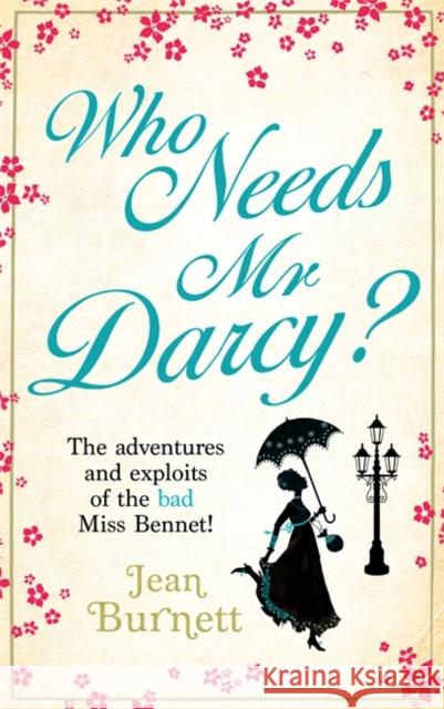 Who Needs Mr Darcy?: heart-warming and hilarious, this is Lydia Bennet's story