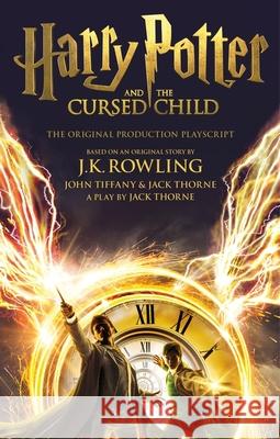 Harry Potter and the Cursed Child - Parts One and Two: The Official Playscript of the Original West End Production