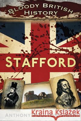 Bloody British History: Stafford