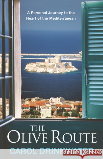 The Olive Route: A Personal Journey to the Heart of the Mediterranean