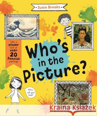 Who's in the Picture?: Take a Closer Look at over 20 Famous Paintings