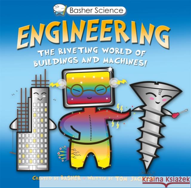 Engineering: The Riveting World of Buildings and Machines
