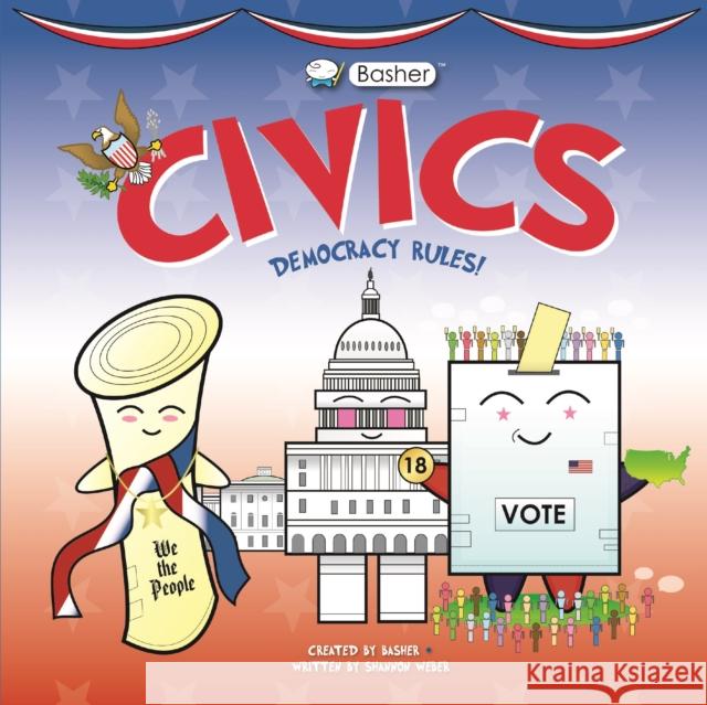 Basher Civics: Democracy Rules!