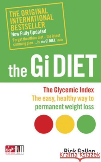 The Gi Diet (Now Fully Updated): The Glycemic Index; The Easy, Healthy Way to Permanent Weight Loss