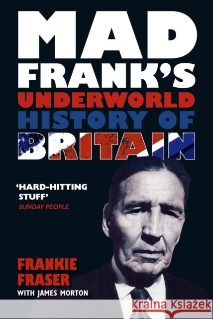 Mad Frank's Underworld History of Britain