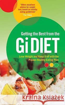 Getting the Best from the Gi Diet: Lose Weight and Keep it off with the Proven Healthy Eating Plan