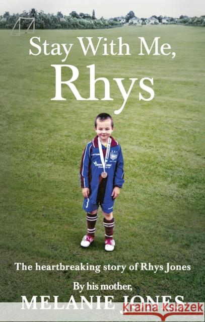 Stay With Me, Rhys: The heartbreaking story of Rhys Jones, by his mother. As seen on ITV’s new documentary Police Tapes