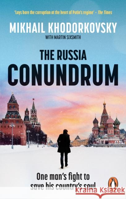 The Russia Conundrum: One man’s fight to save his country’s soul