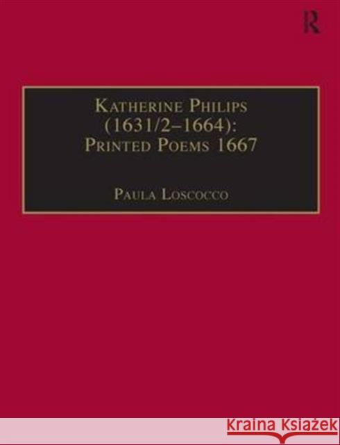Katherine Philips (1631/2-1664): Printed Poems 1667: Printed Writings 1641-1700: Series II, Part Three, Volume 2