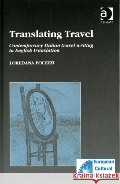 Translating Travel: Contemporary Italian Travel Writing in English Translation