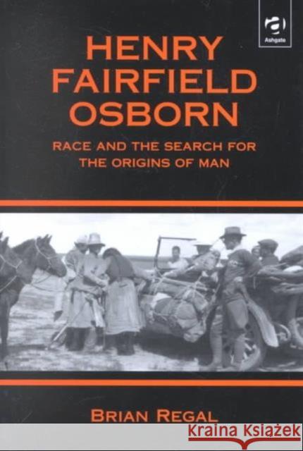 Henry Fairfield Osborn: Race and the Search for the Origins of Man