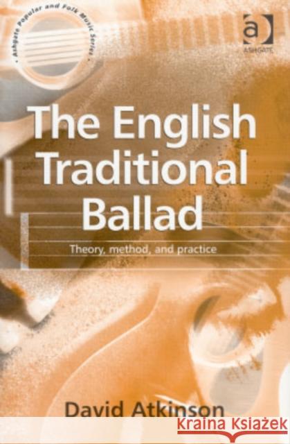 The English Traditional Ballad: Theory, Method, and Practice