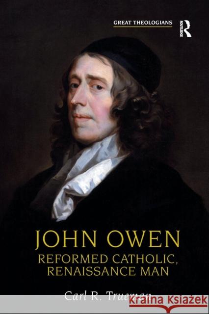 John Owen: Reformed Catholic, Renaissance Man