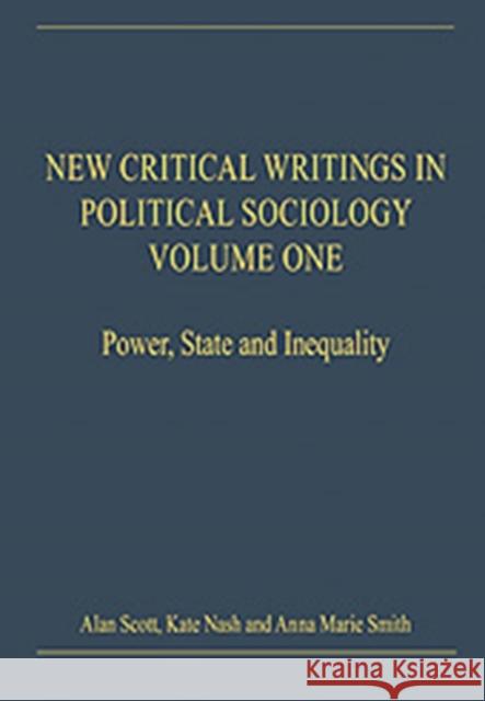New Critical Writings in Political Sociology: Volume One: Power, State and Inequality