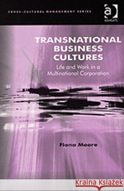 Transnational Business Cultures: Life and Work in a Multinational Corporation