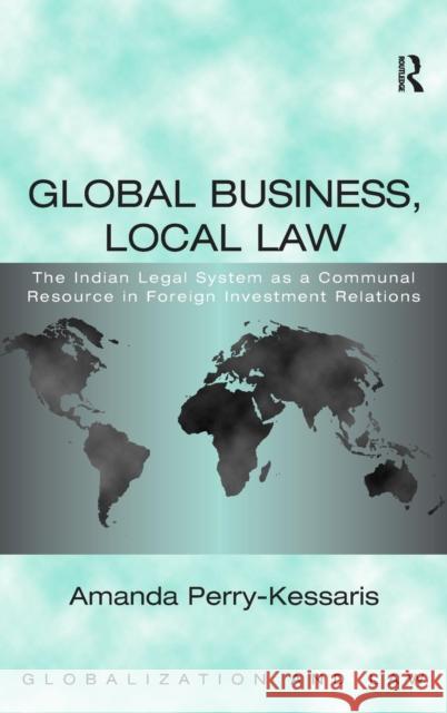 Global Business, Local Law: The Indian Legal System as a Communal Resource in Foreign Investment Relations