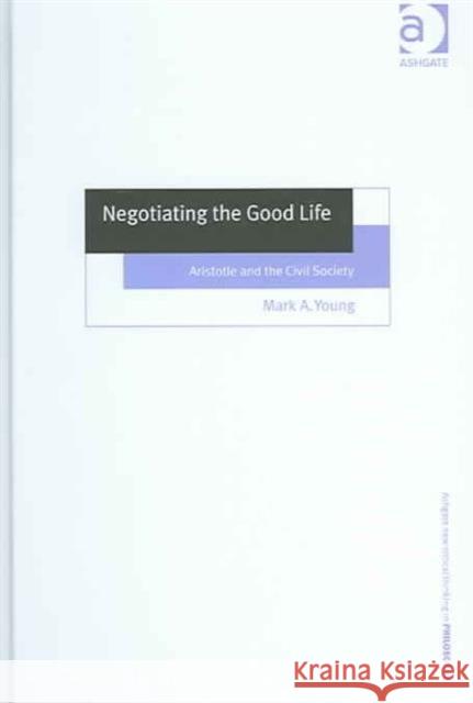 Negotiating the Good Life: Aristotle and the Civil Society