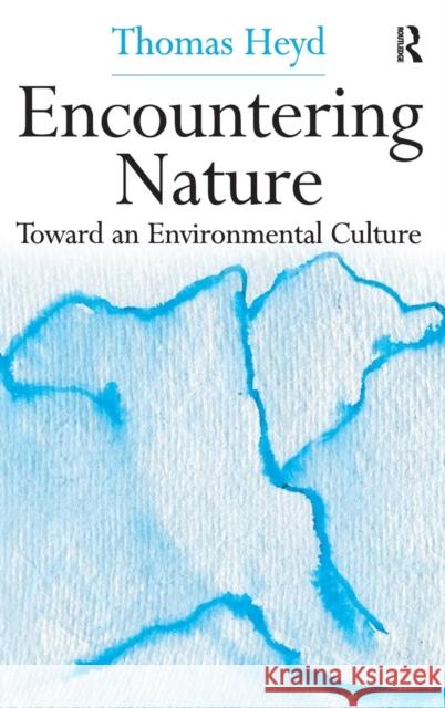 Encountering Nature: Toward an Environmental Culture