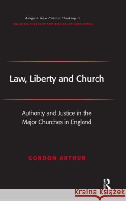 Law, Liberty and Church: Authority and Justice in the Major Churches in England