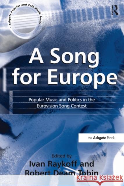 A Song for Europe: Popular Music and Politics in the Eurovision Song Contest