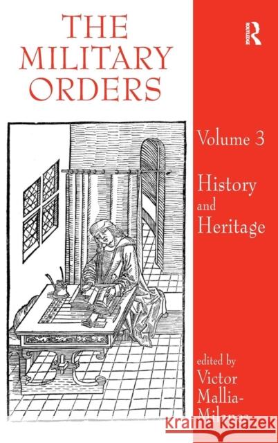 The Military Orders Volume III: History and Heritage