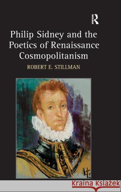 Philip Sidney and the Poetics of Renaissance Cosmopolitanism