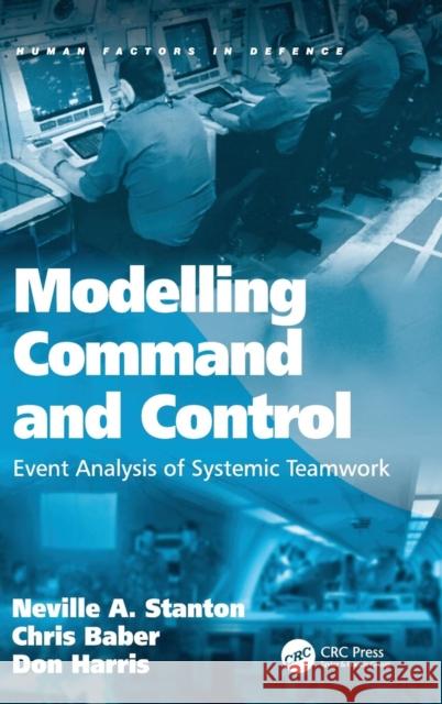 Modelling Command and Control: Event Analysis of Systemic Teamwork