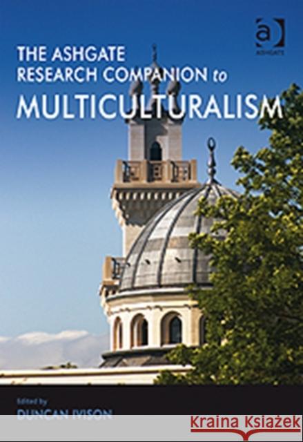 The Ashgate Research Companion to Multiculturalism