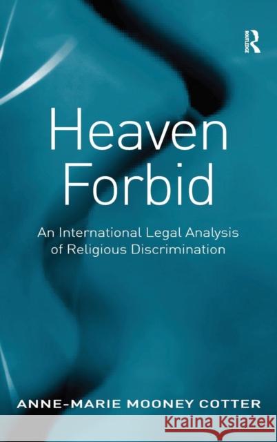 Heaven Forbid: An International Legal Analysis of Religious Discrimination