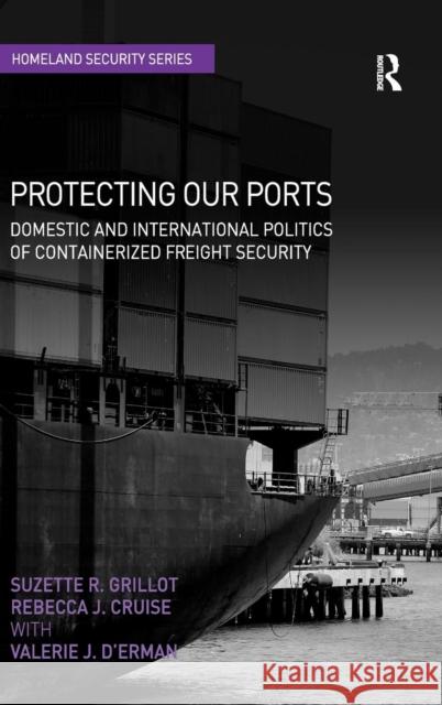 Protecting Our Ports: Domestic and International Politics of Containerized Freight Security