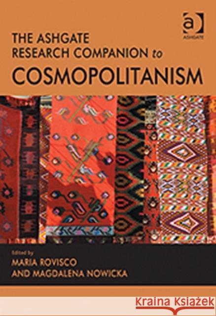 The Ashgate Research Companion to Cosmopolitanism