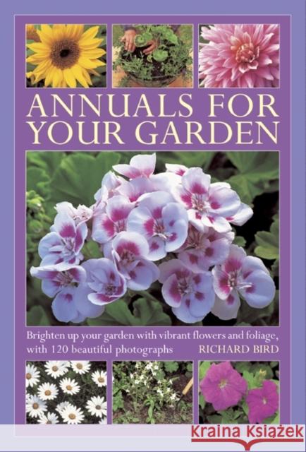 Annuals for Your Garden: Brighten Up Your Garden with Vibrant Flowers and Foliage