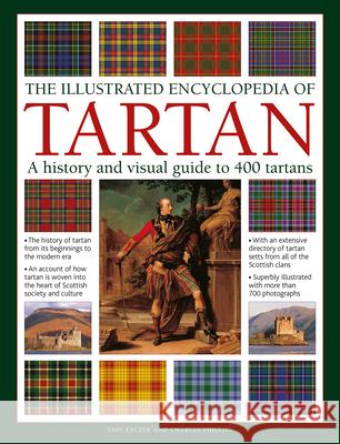 Tartan, The Illustrated Encyclopedia of: A history and visual guide to 750 tartans