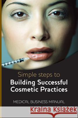 Simple Steps to Building Successful Cosmetic Practices