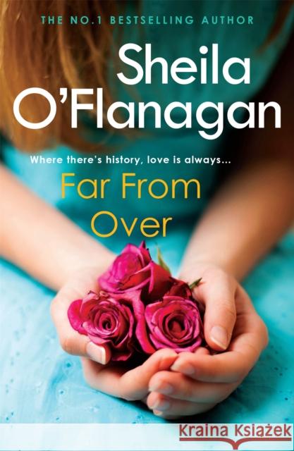 Far From Over: A refreshing romance novel of humour and warmth