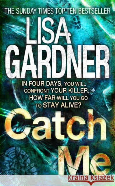 Catch Me (Detective D.D. Warren 6): An insanely gripping thriller from the bestselling author of BEFORE SHE DISAPPEARED