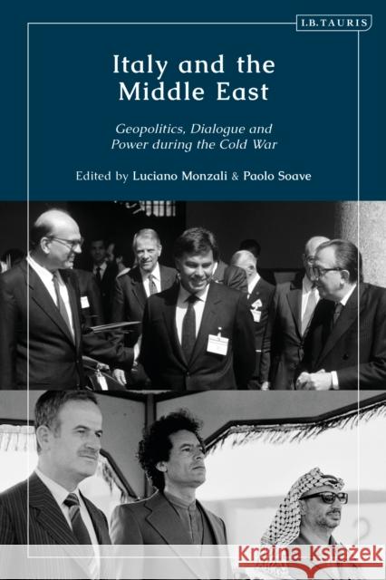 Italy and the Middle East: Geopolitics, Dialogue and Power During the Cold War