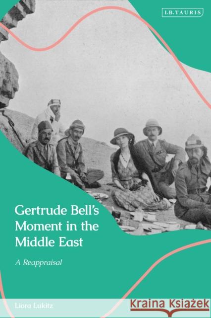 Gertrude Bell's Moment in the Middle East