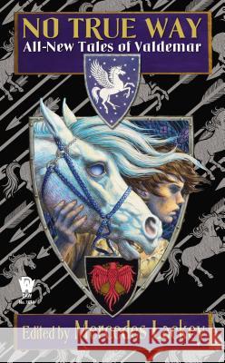 No True Way: All-New Tales of Valdemar