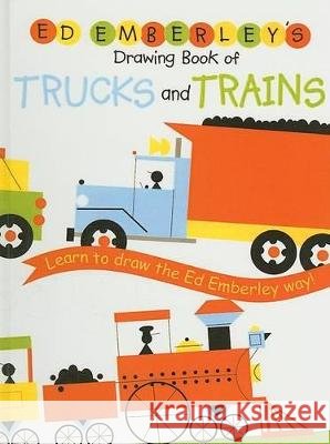 Ed Emberley's Drawing Book of Trucks and Trains
