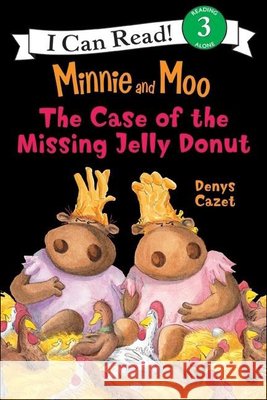 Minnie and Moo and the Case of the Missing Jelly Donut