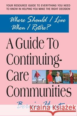 A Guide to Continuing Care Communities: Where Should I Live When I Retire?
