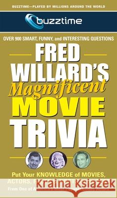 Fred Willard's Magnificent Movie Trivia: Put Your Knowledge of Movies, Actors, Facts & Firsts to the Test
