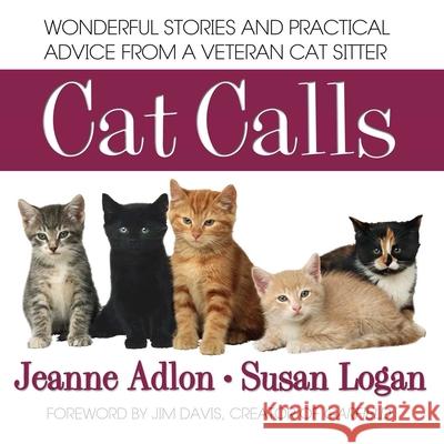 Cat Calls: Wonderful Stories and Practical Advice from a Veteran Cat Sitter