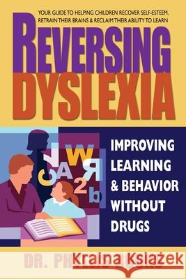 Reversing Dyslexia: Improving Learning and Behavior Without Drugs