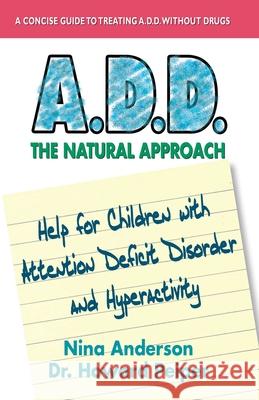 A.D.D. the Natural Approach: Help for Children with Attention Deficit Disorder and Hyperactivity