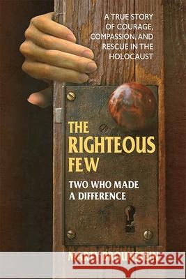 The Righteous Few: Two Who Made a Difference